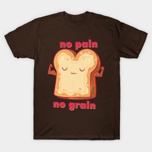 No Pain No Grain T-Shirt